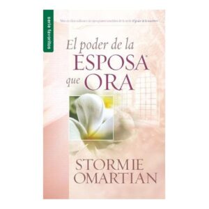 "El Poder de la Esposa que Ora" Stormie Omartian